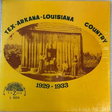 【US盤LP】V.A. オムニバス / TEX-ARKANA-LOUISIANA COUNTRY 1929-1933 / ルイジアナ YAZOO L1004 ▲