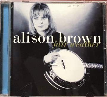 Alison Brown[Fair Weather]プログレッシブ・ブルーグラス/ジャムバンド/Tony Rice/Tim O'Brien/Mike Marshall/Bela Fleck/Missy Raines